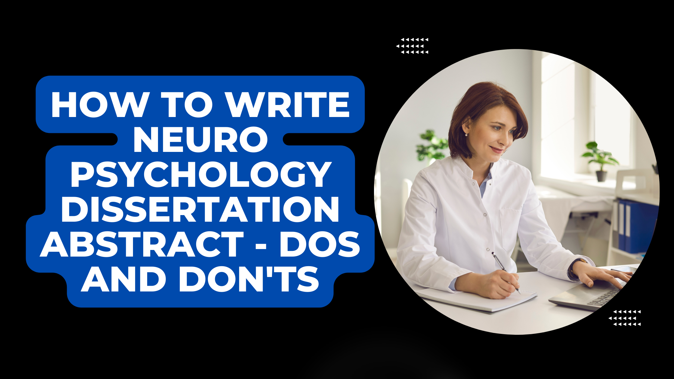 How to Write Neuropsychology Dissertation Abstract – Dos and Don’ts